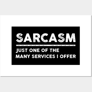 Sarcasm Just One Of The Many Services I Offer Funny Sarcasm Sarcastic Shirt , Womens Shirt , Funny Humorous T-Shirt | Sarcastic Gifts Posters and Art